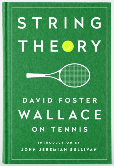 Book cover of String Theory: David Foster Wallace On Tennis