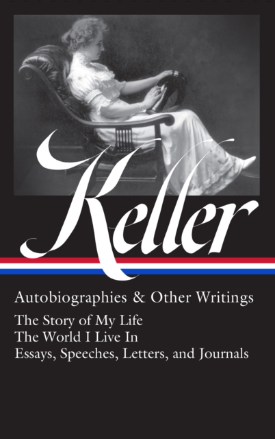 Book cover of Helen Keller: Autobiographies & Other Writings (LOA #378)