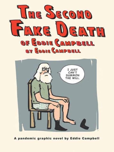 Book cover of The Second Fake Death of Eddie Campbell & The Fate of the Artist