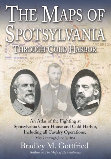 Book cover of The Maps of Spotsylvania Through Cold Harbor