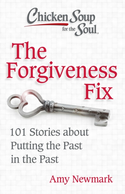 Book cover of Chicken Soup for the Soul: The Forgiveness Fix