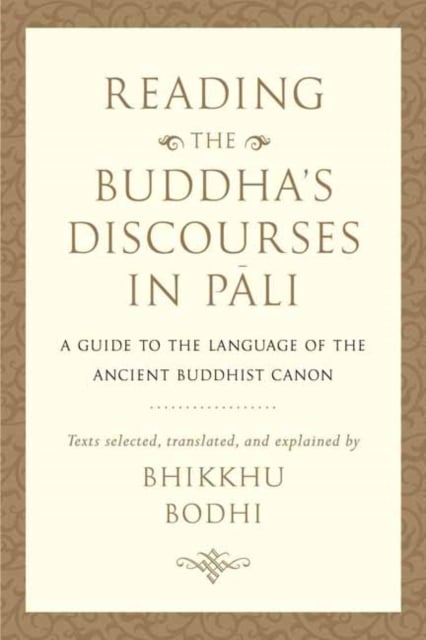 Book cover of Reading the Buddha's Discourses in Pali