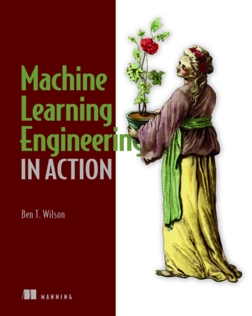 Book cover of Machine Learning Engineering in Action