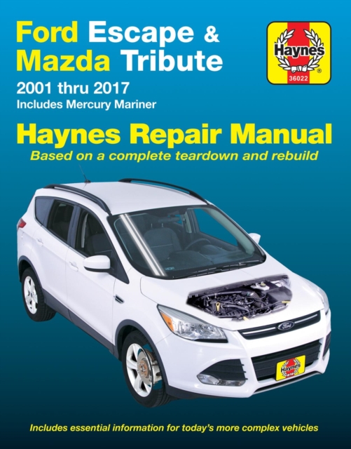 Book cover of Ford Escape & Mazda Tribute 2001 Thru 2017 Haynes Repair Manual