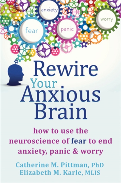 Book cover of Rewire Your Anxious Brain