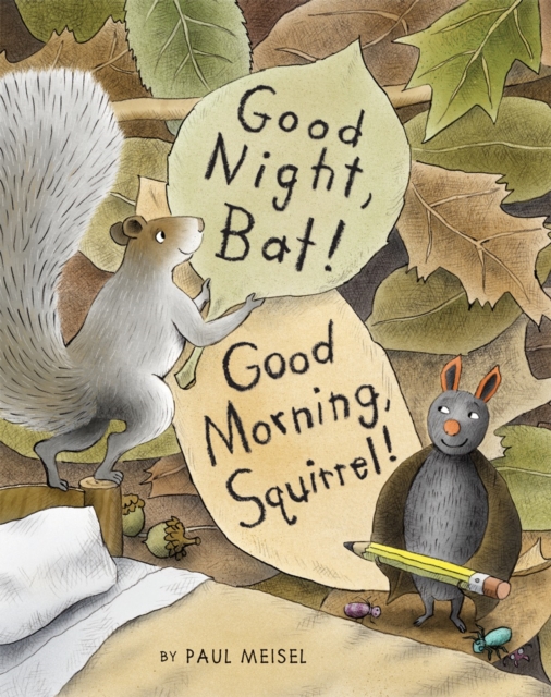 Book cover of Good Night, Bat! Good Morning, Squirrel!