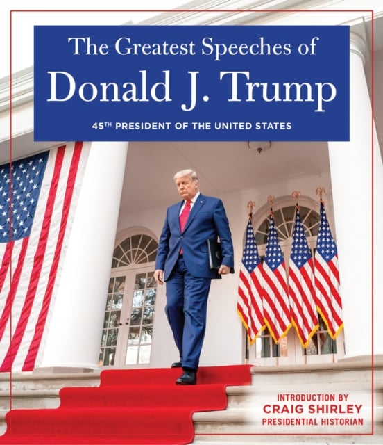 Book cover of THE GREATEST SPEECHES OF PRESIDENT DONALD J. TRUMP