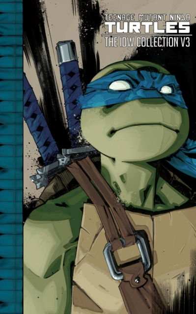 Book cover of Teenage Mutant Ninja Turtles: The IDW Collection Volume 3