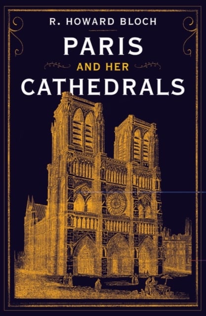 Book cover of Paris and Her Cathedrals