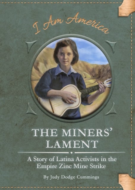 Book cover of Miners' Lament: A Story of Latina Activists in the Empire Zinc Mine Strike