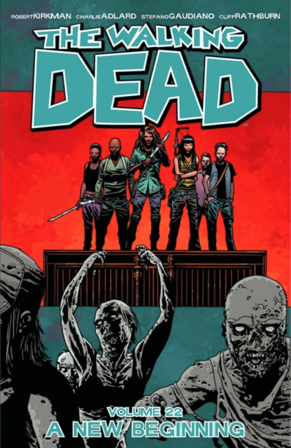 Book cover of The Walking Dead Volume 22: A New Beginning