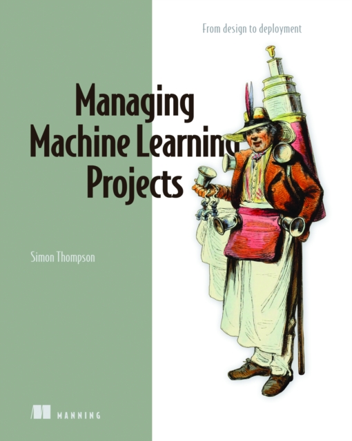 Book cover of Managing Machine Learning Projects