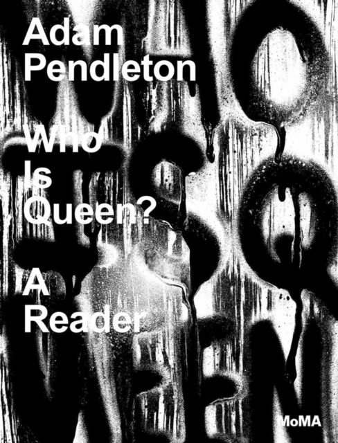 Book cover of Adam Pendleton: Who Is Queen? A Reader