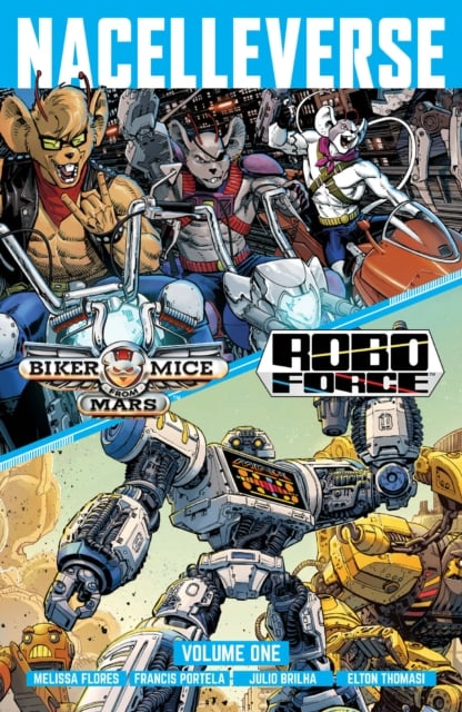 Book cover of Nacelleverse Vol. 1: Biker Mice from Mars & RoboForce