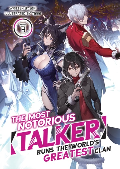 Book cover of The Most Notorious "Talker" Runs the World's Greatest Clan (Light Novel) Vol. 3