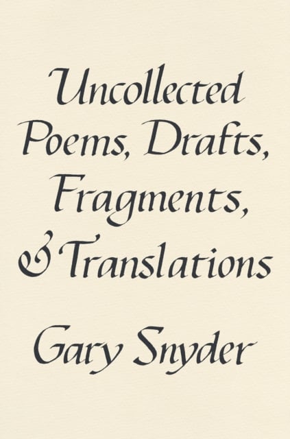 Book cover of Uncollected Poems, Drafts, Fragments, And Translations