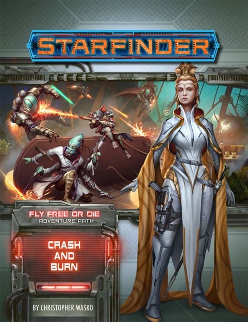 Book cover of Starfinder Adventure Path: Crash & Burn (Fly Free or Die 5 of 6)