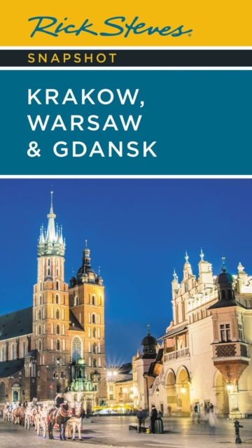 Book cover of Rick Steves Snapshot Krakow, Warsaw & Gdansk (Seventh Edition)