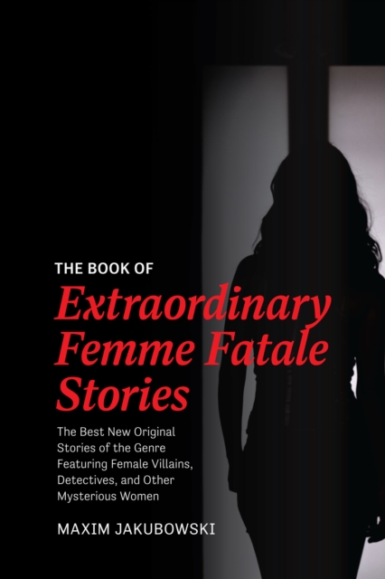 Book cover of The Book of Extraordinary Femme Fatale Stories