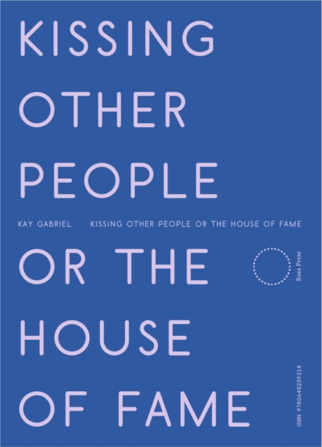 Book cover of Kissing Other People or the House of Fame