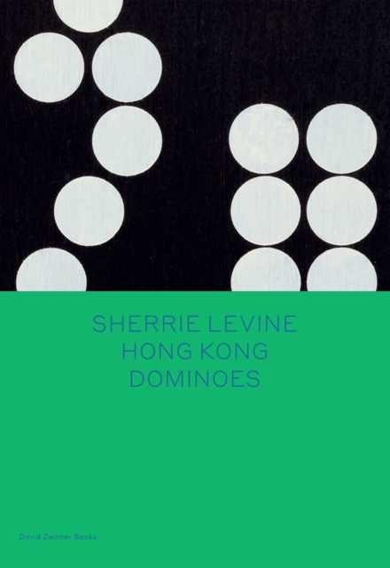 Book cover of Sherrie Levine: Hong Kong Dominoes