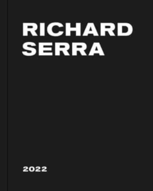 Book cover of Richard Serra: 2022