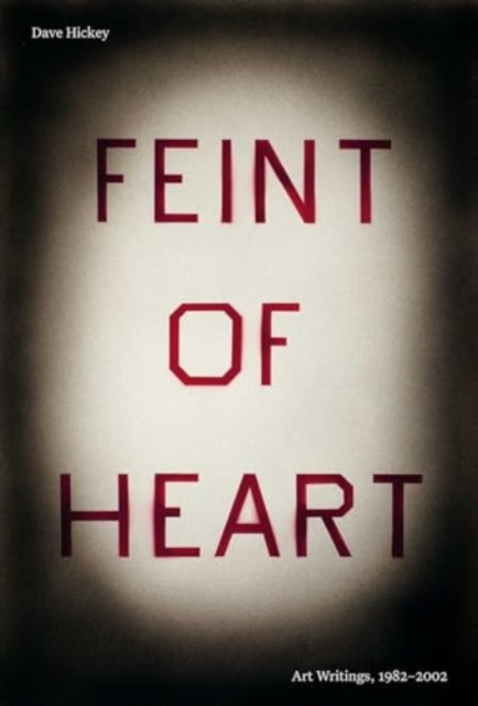 Book cover of Feint of Heart: Art Writings, 1982-2002