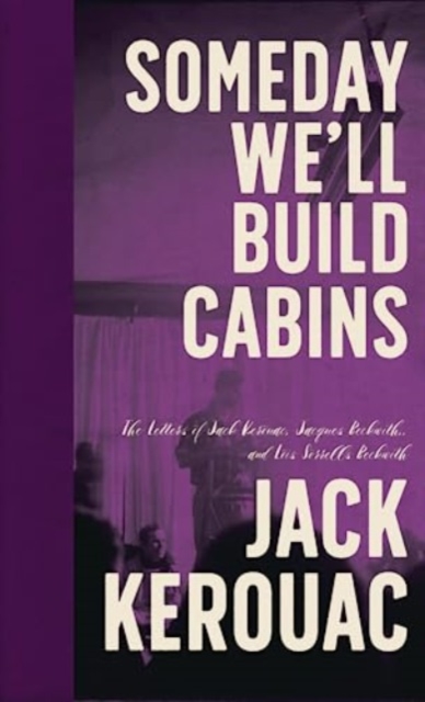 Book cover of Someday We'll Build Cabins