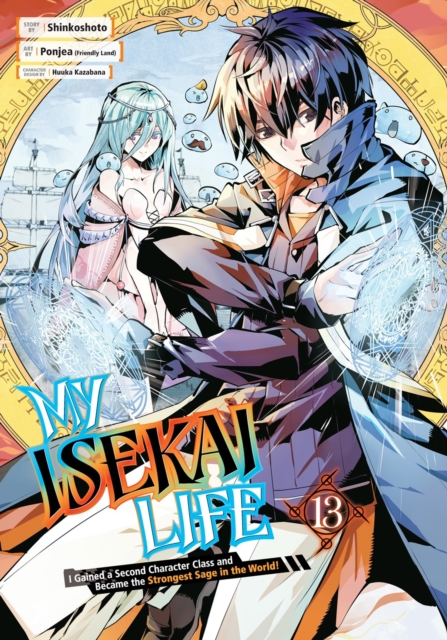 Book cover of My Isekai Life 13: I Gained A Second Character Class And Became The Strongest Sage In The World!