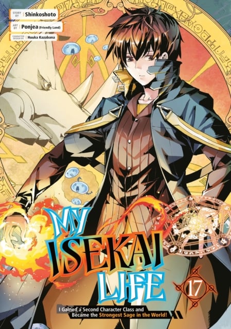 Book cover of My Isekai Life 17: I Gained a Second Character Class and Became the Strongest Sage in the World!