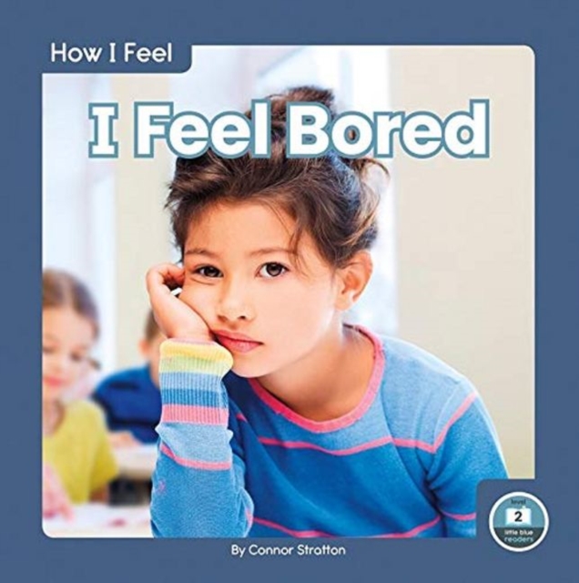 Book cover of I Feel Bored