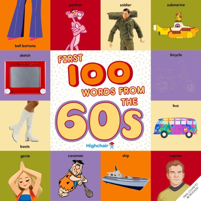 Book cover of First 100 Words From the 60s (Highchair U)
