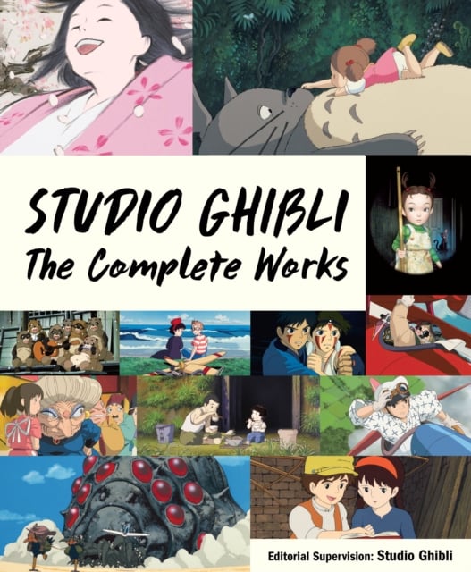 Studio Ghibli: The Complete Works by Studio Ghibli | Shakespeare & Company