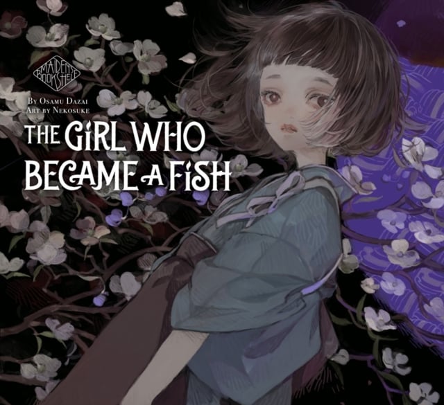 Book cover of The Girl Who Became a Fish: Maiden's Bookshelf