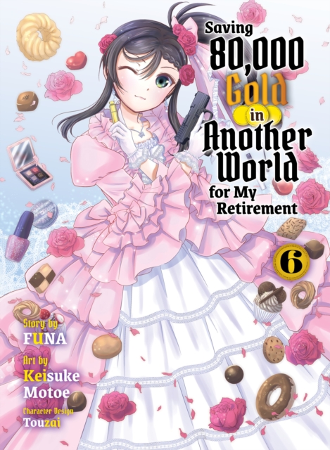 Book cover of Saving 80,000 Gold in Another World for my Retirement 6 (light novel)