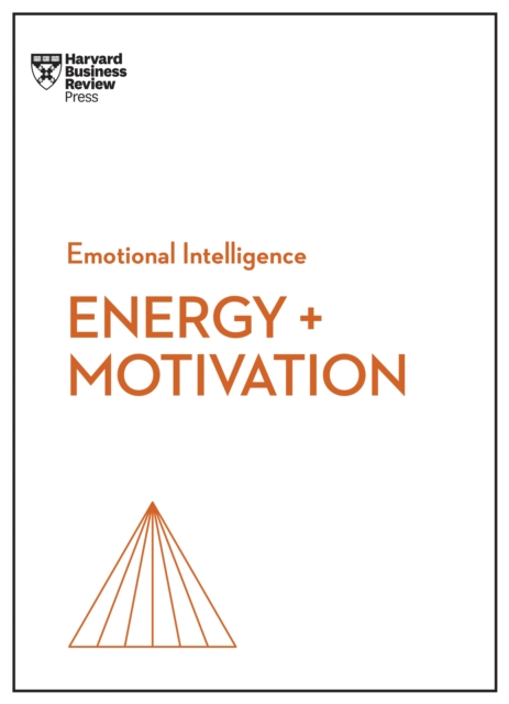 Book cover of Energy + Motivation (HBR Emotional Intelligence Series)