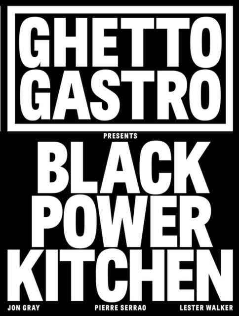 Book cover of Ghetto Gastro Presents Black Power Kitchen