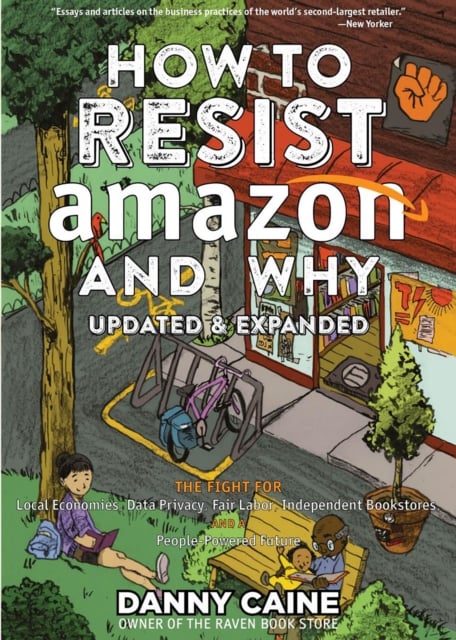 Book cover of How To Resist Amazon And Why (2nd Edition)