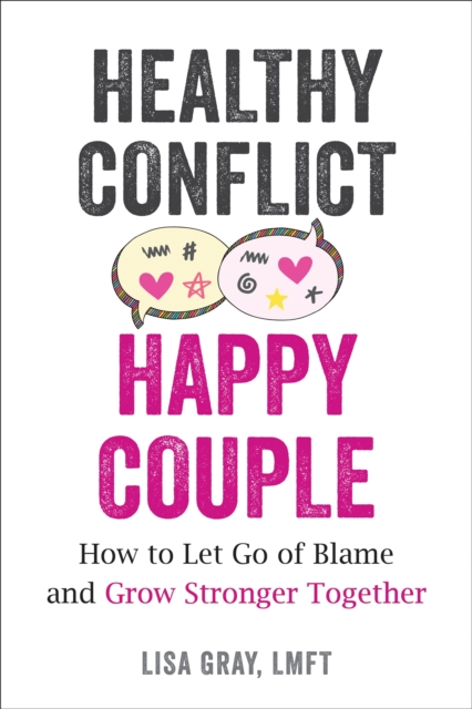 Healthy Conflict, Happy Couple by Lisa Gray