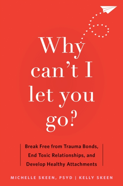 Book cover of Why Can't I Let You Go?
