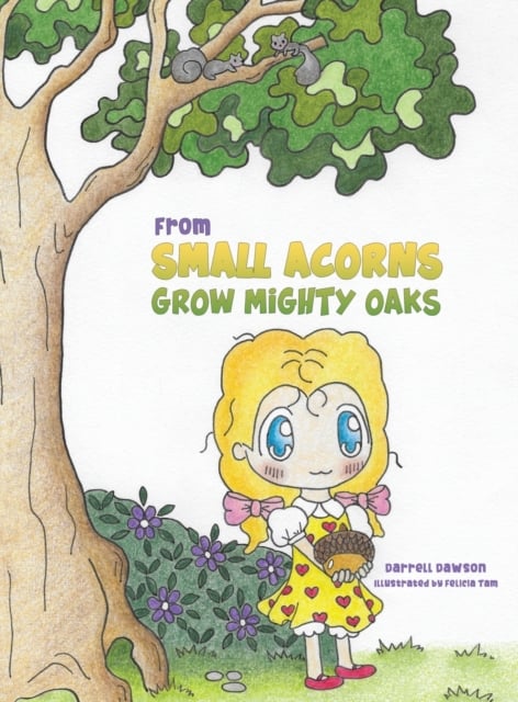 Book cover of From Small Acorns Grow Mighty Oaks