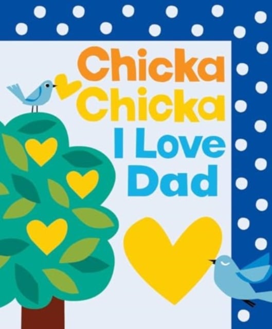Book cover of Chicka Chicka I Love Dad