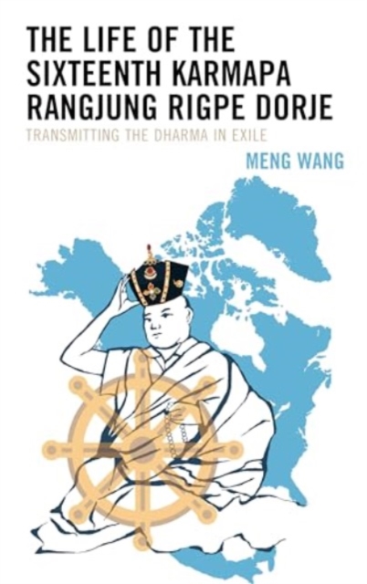 Book cover of The Life of the Sixteenth Karmapa Rangjung Rigpe Dorje