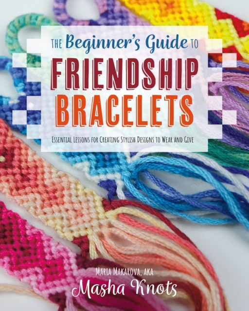 Book cover of The Beginner's Guide to Friendship Bracelets