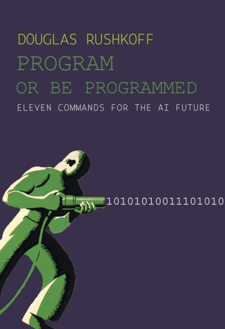 Book cover of Program Or Be Programmed