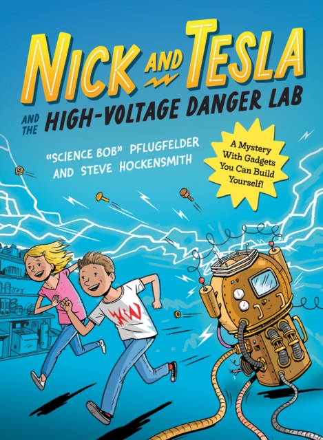 Book cover of Nick and Tesla and the High Voltage Danger Lab
