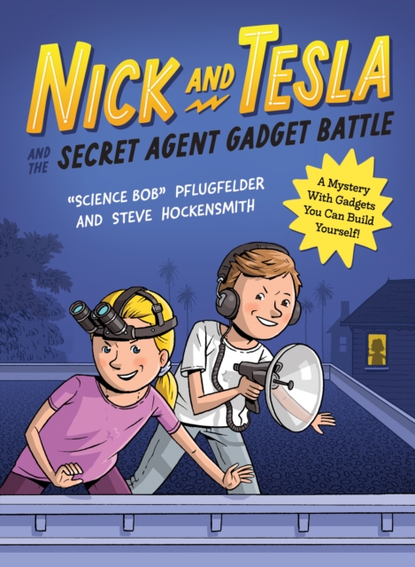 Book cover of Nick and Tesla and the Secret Agent Gadget Battle