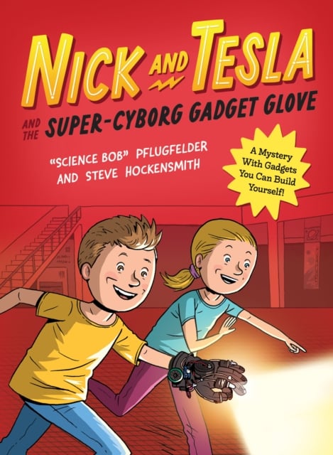 Book cover of Nick and Tesla and the Super-Cyborg Gadget Glove