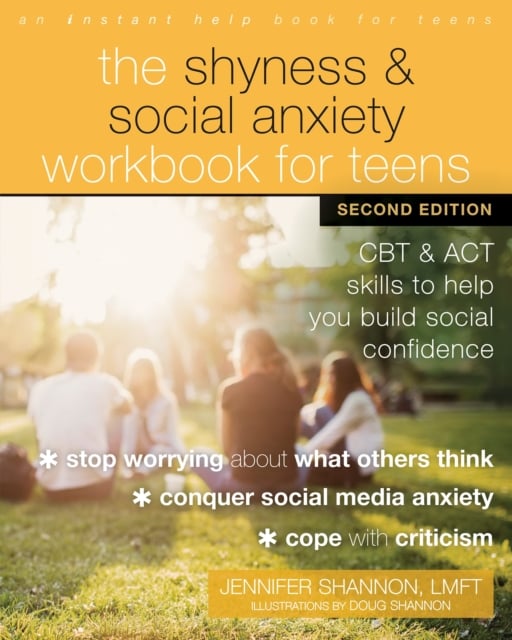 Book cover of The Shyness and Social Anxiety Workbook for Teens, Second Edition