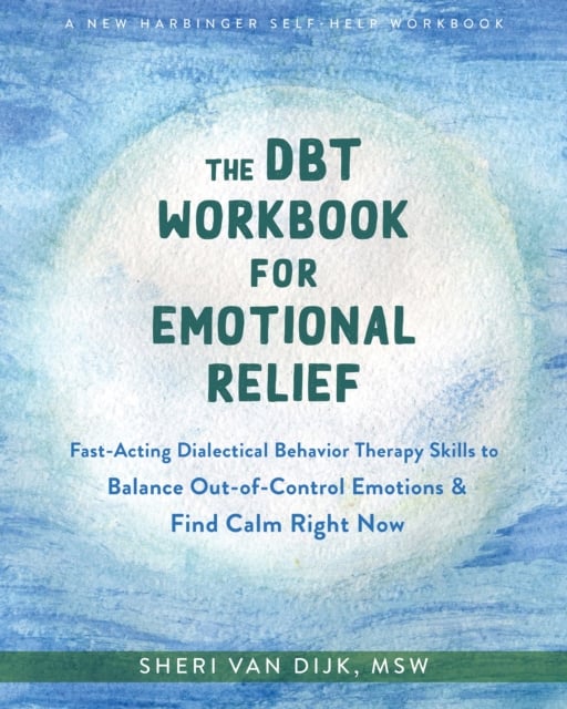 Book cover of The DBT Workbook for Emotional Relief